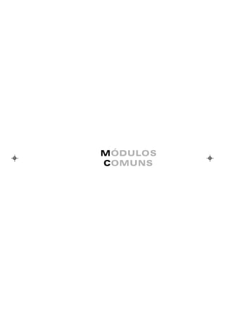MÓDULOS
COMUNS
 