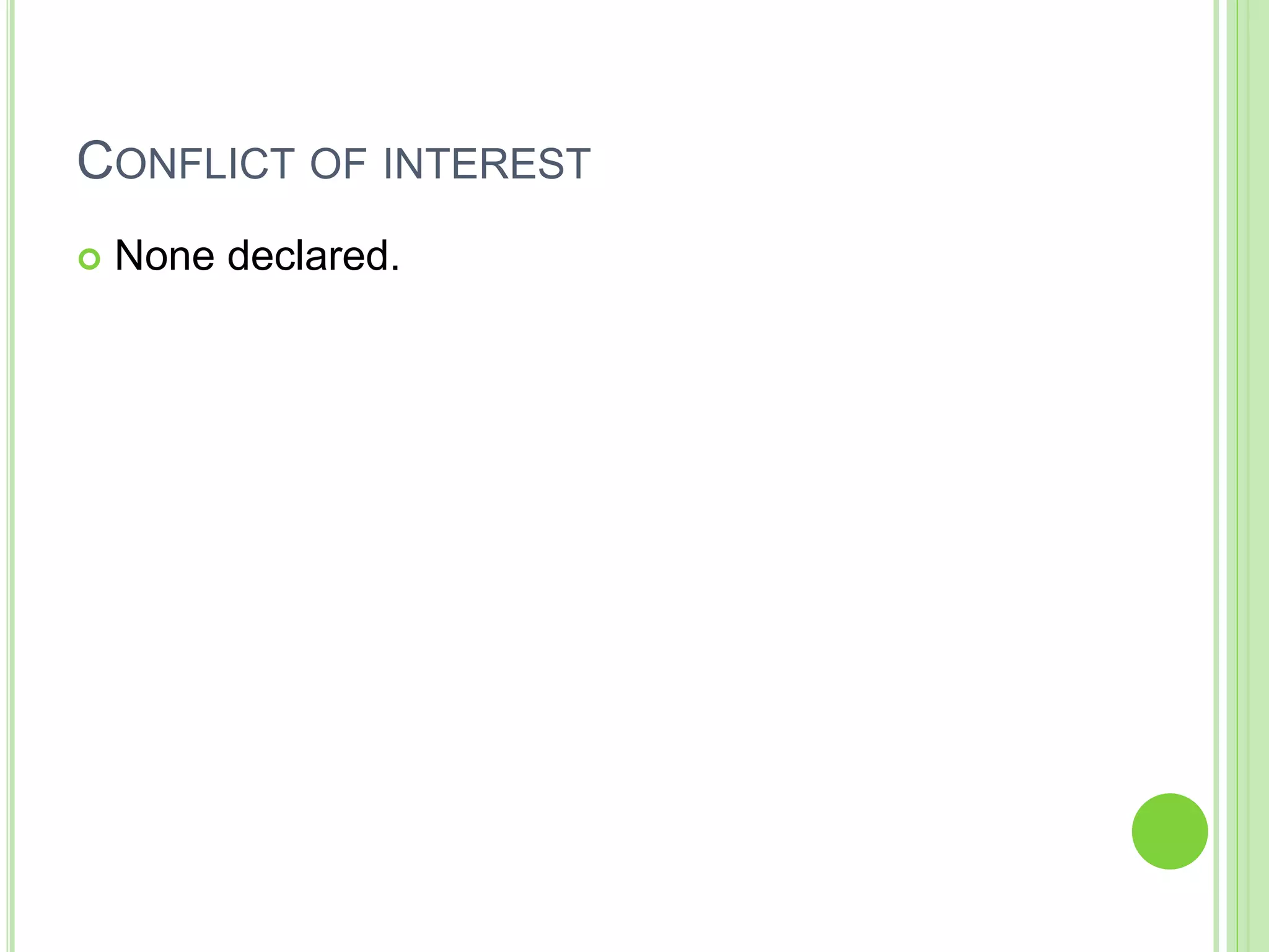 CONFLICT OF INTEREST
 None declared.
 