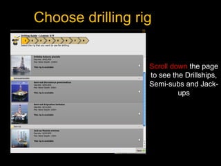 Choose drilling rig


                  Scroll down the page
                  to see the Drillships,
                  Semi-subs and Jack-
                           ups
 