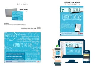 convite - evento
visualização
Envelope:
Branco, aba reta, papel telado, 250gr, 16x21cm
Convite:
Impressão em papel coche 230gr, 15x18cm
save the date - evento
TAmanho: 292x374 px
 