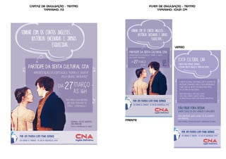 cartaz de divulgação - teatro
TAmanho: a3
Flyer de divulgação - teatro
TAmanho: 10x21 cm
frente
verso
 