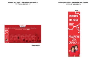 banner site geral - apadrinhe uma criança
TAmanho: 425x1594 px
banner site geral - apadrinhe uma criança
TAmanho: 425x1594 px
Fase 1
Visualização
 