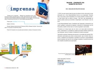 114 Desenvolvido pela Agência Folk - 2014
“Contato com a Imprensa” - Sabendo da importância de ter uma
excelente matéria publicada sobre a o CNA, desenvolvemos dois releases,
que serão encaminhados a diferentes jornalistas, a fim de sugerir uma publicação
sobre o envolvimento do CNA com o tema Responsabilidade Social.
Público alvo: Jornalistas.
Objetivo: Informar.
Período: Release Institucional em Fevereiro/2015 e Release da Ação “Gincana Soli-
dária” em Outubro em Dezembro/2015.
Press Kit: Composto de uma pasta personalizada e release. Acompanha brindes.
release - convenção cna
sugestão de pauta
@imprensa CNA - ENGAJADO EM PROJETOS SOCIAIS
O CNA é uma das maiores redes de ensino de idiomas do país e está cada vez mais
preocupado com o tema Responsabilidade Social em sua organização. Pensando
nisso, reuniu todos os seus franqueados em um evento chamado “Corrente do Bem”,
no Casa Grande Hotel na cidade do Guarujá - São Paulo, para apresentação de
diversos projetos sociais que envolverão a Organização e suas franquias no ano de
2015.
O tema Responsabilidade Social, já trabalhado pela Organização, dimensionará uma
melhor qualidade e certamente ao despertar o sentimento de solidariedade nos 444
franqueados, poderão contribuir para um mundo de igualdade e oportunidade.
“Precisamos unir nossas forças cada vez mais e com essas ações envolveremos
alunos, colaboradores e a sociedade em projetos que possam beneficiar aqueles que
mais necessitam” afirma o Fundador e Presidente do Conselho da empresa.
Cada ação foi pensada e elaborada para aproximar a comunidade das franquias CNA,
oferecendo oportunidade para ambos se desenvolverem, seja no âmbito cultural ou
social e, ressaltando aos franqueados a importância de introduzir a responsabilidade
social na empresa, pois hoje ela é uma vantagem competitiva, e amanhã ela será uma
das condições de existência das organizações.
Outras informações à Imprensa:
Agência Folk
Representante – Fulano de Tal
assessoriadeimprensa@agenciafolk.com
(11) 98252-0000
(11) 2211-0000
Foto da Convenção: Palestrante Heni Ozi Cukier
Cientista político e professor
 