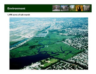 Environment

1,498 acres of salt marsh




                            Long Term Strategic Planning 4
 