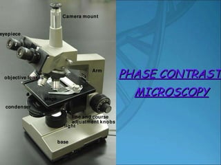PHASE CONTRAST MICROSCOPY