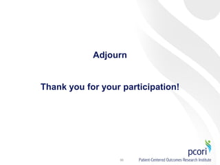 95
Adjourn
Thank you for your participation!
 