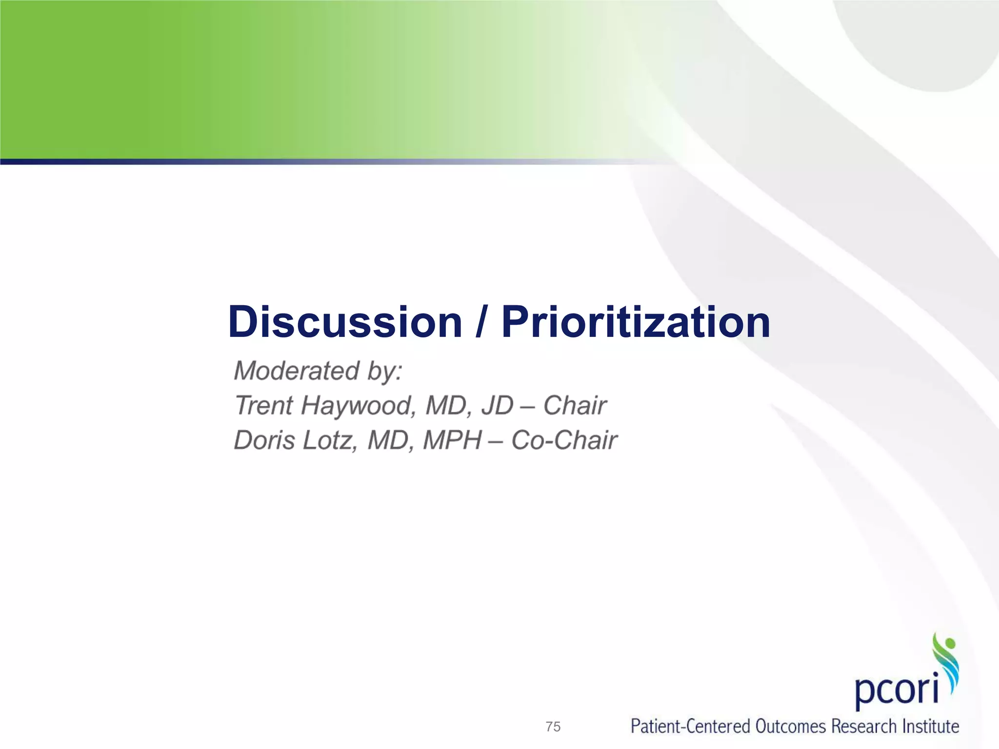 75
Discussion / Prioritization
 