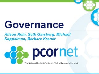 Governance
Alison Rein, Seth Ginsberg, Michael
Kappelman, Barbara Kroner
 