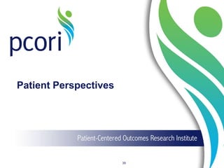 Patient Perspectives
39
 