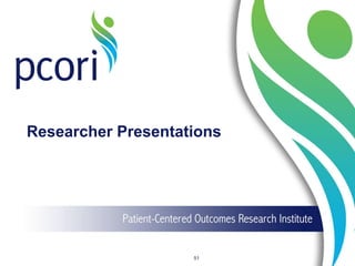 Researcher Presentations
51
 