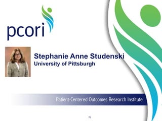 Stephanie Anne Studenski
University of Pittsburgh
70
 