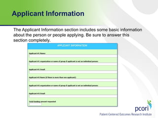 Applicant Information
The Applicant Information section includes some basic information
about the person or people applying. Be sure to answer this
section completely.

 