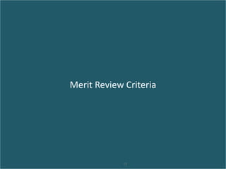 Merit Review Criteria
13
 