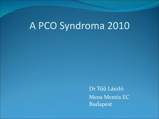A PCO Syndroma 2010 ,[object Object],[object Object]