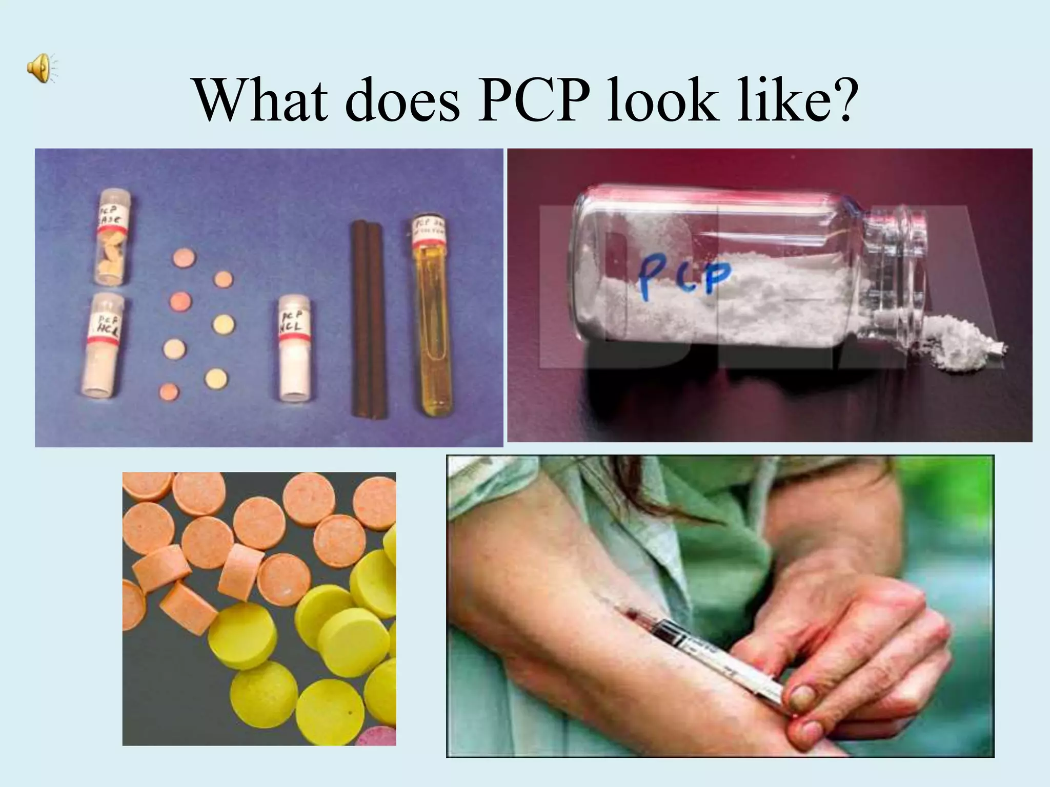 What does PCP look like?
 