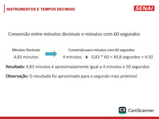 INSTRUMENTOS E TEMPOS DECIMAIS
 
