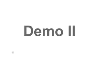 Demo II 
57 
 