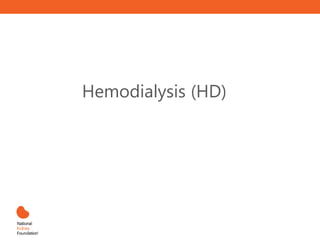 Hemodialysis (HD)
 