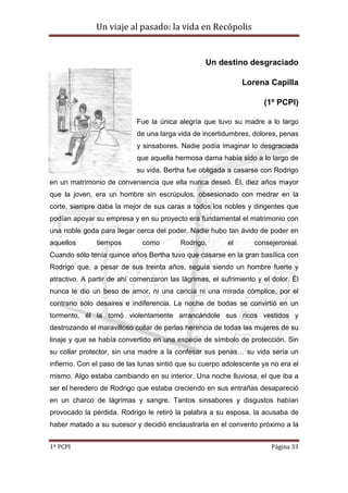 Un viaje al pasado: la vida en Recópolis
1º PCPI Página 33
Un destino desgraciado
Lorena Capilla
(1º PCPI)
Fue la única al...