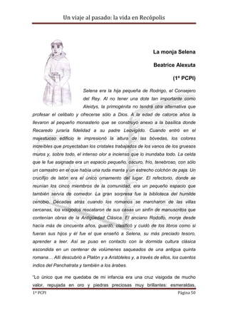 Un viaje al pasado: la vida en Recópolis
1º PCPI Página 50
La monja Selena
Beatrice Alexuta
(1º PCPI)
Selena era la hija p...