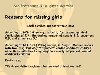 Son Preference & Daughter Aversion


Reasons for missing girls
                 Small families but not without sons

Accor...