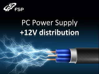 PC Power Supply
+12V distribution
 