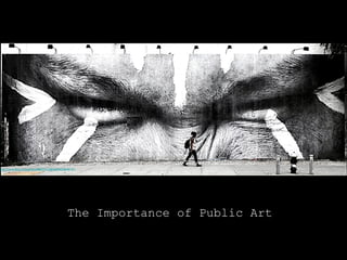 The Importance of Public Art
http://www.flickr.com/photos/88323212@N00/6226646141/
 