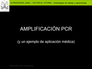 AMPLIFICACIÓN PCR (y un ejemplo de aplicación médica) 