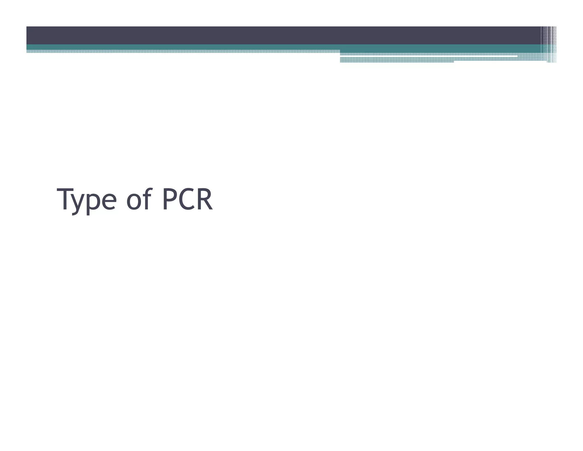 Type of PCR
 