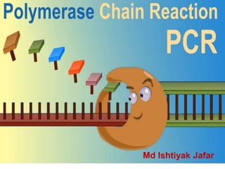 PCR
Md Ishtiyak Jafar
 