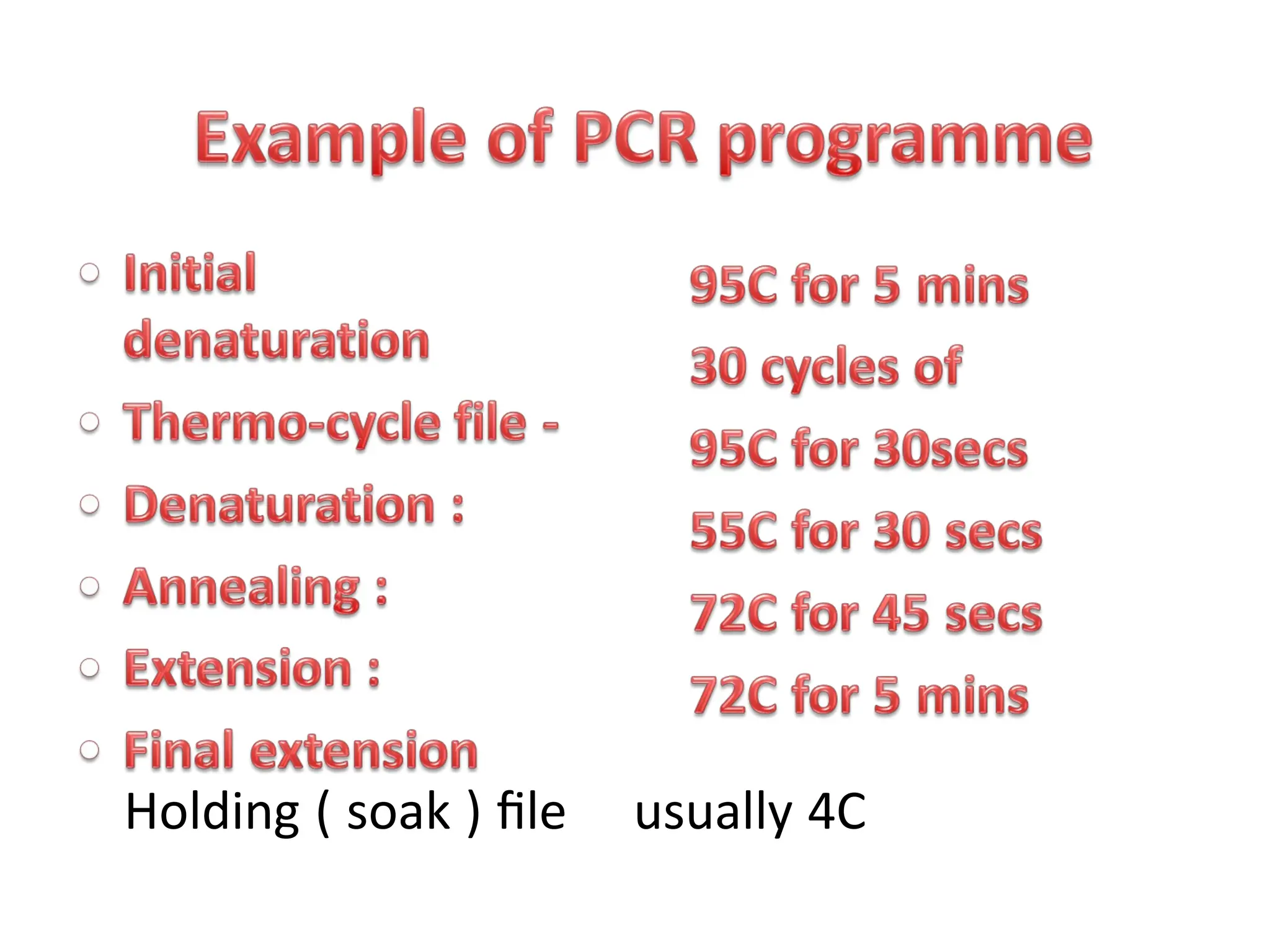 • Holding ( soak ) file usually 4C
 