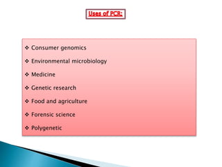  Consumer genomics
 Environmental microbiology
 Medicine
 Genetic research
 Food and agriculture
 Forensic science
 Polygenetic
 