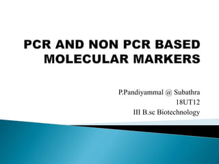 P.Pandiyammal @ Subathra
18UT12
III B.sc Biotechnology
 