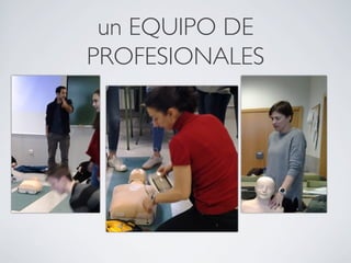 un EQUIPO DE
PROFESIONALES
 