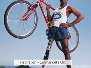 inspiration - Emmanuel’s Gift
 