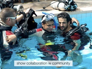 show collaboration w community
 