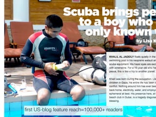 ﬁrst US-blog feature reach=100,000+ readers
 