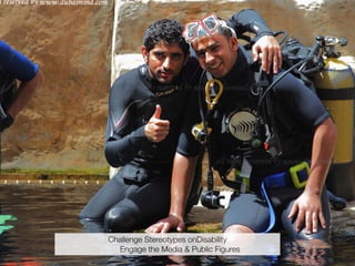 Challenge Stereotypes onDisability
Engage the Media & Public Figures
 
