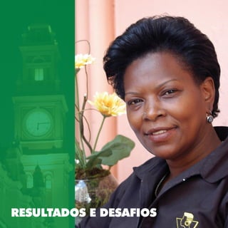 Projeto BRA/04/062

RESULTADOS E DESAFIOS

 