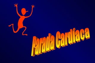 Parada Cardíaca 