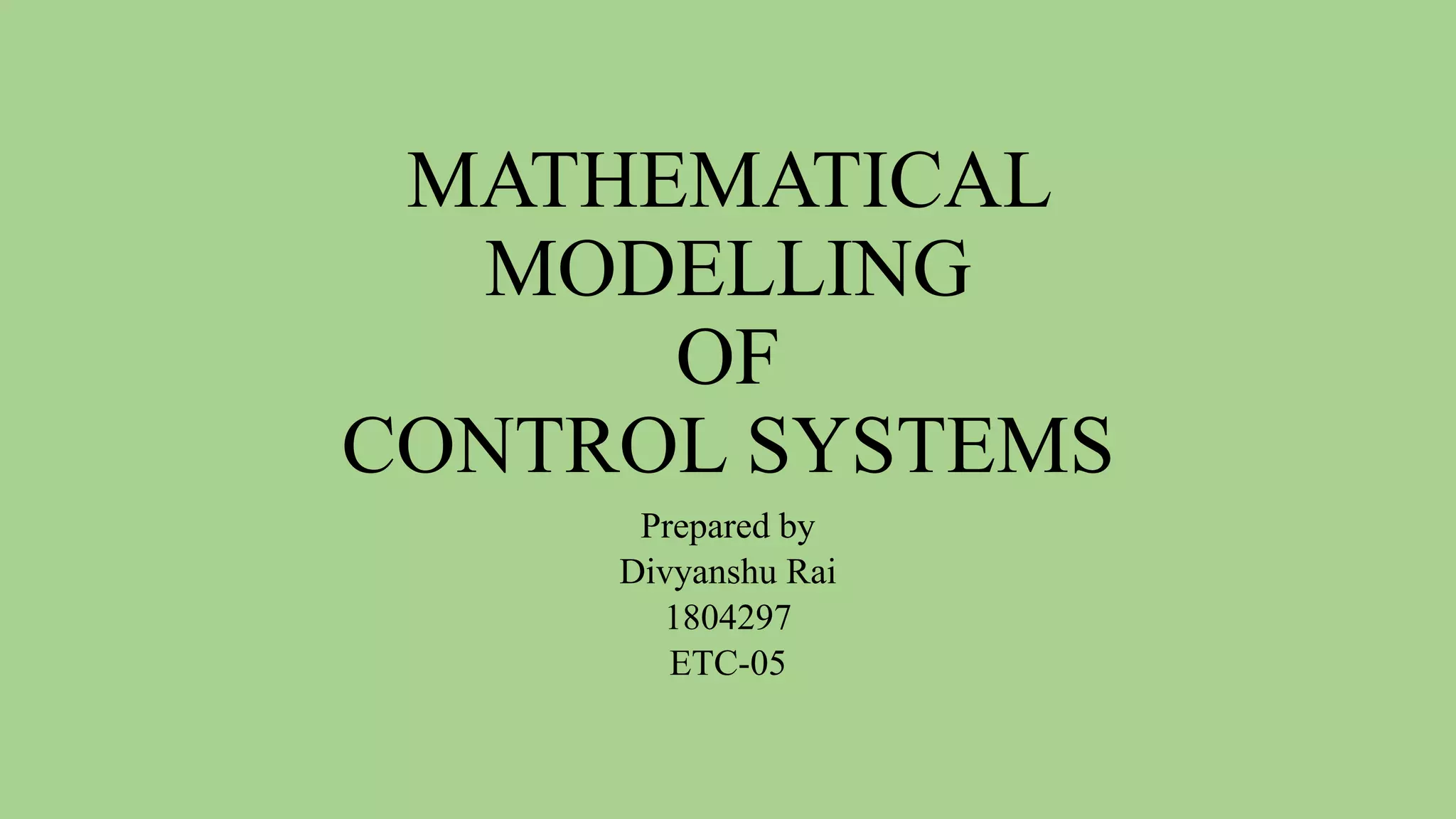 Mathematical Modelling of Control Systems | PPT