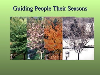 Guiding People Their Seasons 