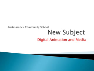 Digital Animation and Media
 