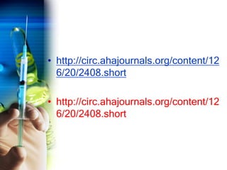 • http://circ.ahajournals.org/content/12
6/20/2408.short
• http://circ.ahajournals.org/content/12
6/20/2408.short
 