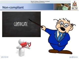 Non-compliant




pcs.rcsi.ie      pcs@rcsi.ie
 