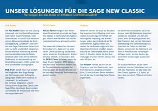 Unsere Lösungen für die Sage New Classic
                      Verlangen Sie das Mehr an Effizienz und Individualität


PCS Archiv                                  PCS CL Term                               PCSport

Mit PCS Archiv haben wir eine Lösung        PCS CL Term ermöglicht den fehler-        Bestimmt kennen Sie auch die Situation:     Sie bestimmen die Dateien, die in die
entwickelt, die Ihre Geschäftsprozesse      freien Druckbetrieb innerhalb der Sage    Sie brauchen für Ihr Meeting noch eine      Access- oder SQL-Datenbank importiert
noch näher zusammenbringt. Viele            New Classic in Terminalserverumgebun-     weitere Auswertung, Ihr Vertrieb will       werden per Mausklick und den Zeit-
Unternehmen nutzen für ihre revisions-      gen, wenn lokale Drucker über die Re-     sein eigenes Reporting, die Auswer-         punkt, wann der Import gestartet wird.
sichere Dokumentenablage die Archi-         motedesktopsitzung gemappt werden.        tungen sollen ganz individuell auf Ihr      Das Programm legt von der Datenbank
vierungslösung „windream“ und konn-                                                   Unternehmen zugeschnitten sein.             selbstständig eine Sicherheitskopie an,
ten Ihre Sage-Dokumente bisher nicht        Das bekannte Problem bei Microsoft        Haben Sie die Auswertungen mit dem          importiert die Daten aus der New
oder nur sehr umständlich integrieren.      Terminalservern, dass sich bei jeder      Datenbank-Frontend erstellen lassen,        Classic, komprimiert die Datenbank und
Da die effektive Archivierung schnell       neuen Client-Anmeldung der Drucker-       braucht der Datenimport alleine schon       führt im Anschluss alle notwendigen
wachsender elektronischer Daten-            name, sowie der Anschlussport ändert      bis zu 5 Stunden, bevor Sie Ihre Aus-       Abfragen durch, so dass Sie Ihre ge-
bestände aber einen immer höheren           (Drucker Modell 1 in Sitzung X), löst     wertungen drucken können. Genau hier        wünschten Auswertungen ausdrucken
Stellenwert bei der Abwicklung von          die PCS CL Term Software, indem die       setzt PCSport an.                           können.
Geschäftsprozessen erhält, wurde hier       Sage Drucker Dateien (PRW Dateien)
eine Schnittstelle unumgänglich.            des Benutzers modifiziert werden und      Bei PCSport handelt es sich um ein          Ein zusätzlicher Punkt ist die Daten-
                                            die Druckerbezeichnung sowie der          Programm, das den Datenimport nach          sicherheit; konnten Mitarbeiter noch mit
PCS Archiv bietet Ihnen nun endlich         Anschlussport der lokalen Drucker auf     Ihren Wünschen zeitgesteuert durch-         Hilfe des Replikators auf alle Daten der
die Möglichkeit Ihre Sage-Belege            die aktuellen Werte der Terminalsitzung   führt. Es wird auf dem Server installiert   New Classic zugreifen (z.B. Lohn), so
wie Rechnungen oder Auftragsbe-             gesetzt werden                            und ist als User in der Sage New Classic    kann dies nun durch PCSport verhindert
stätigungen direkt beim Ausdruck in                                                   angemeldet.                                 werden.
„windream“ zu archivieren.
Die nahtlose Integration unserer
Lösung in Ihre Sage New Classic oder
Sage Office Line bietet Ihnen einfach
und effizient die Antwort auf Ihre Archi-
vierungsproblematik.
 