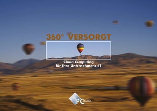 360° versorgt

      Cloud Computing
 für Ihre Unternehmens-IT
 