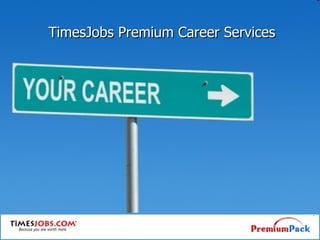 TimesJobs Premium Career Services
 