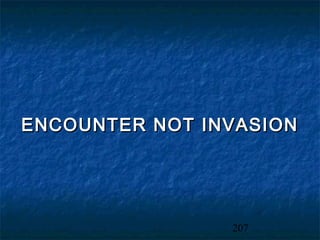 ENCOUNTER NOT INVASION




                207
 