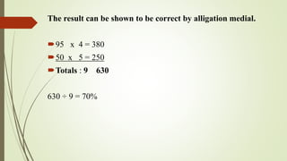 The result can be shown to be correct by alligation medial.
95 x 4 = 380
50 x 5 = 250
Totals : 9 630
630 ÷ 9 = 70%
 